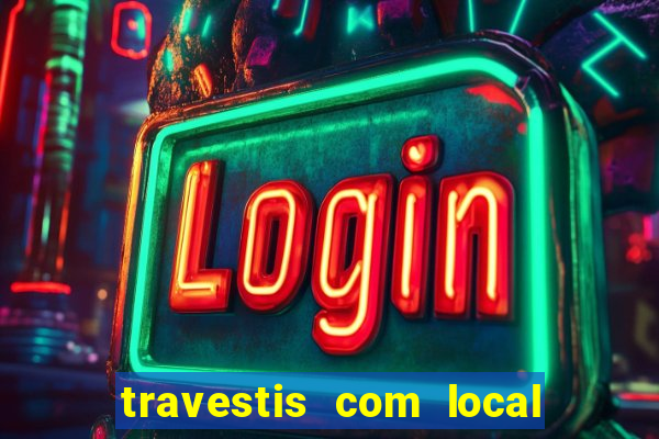 travestis com local em porto alegre